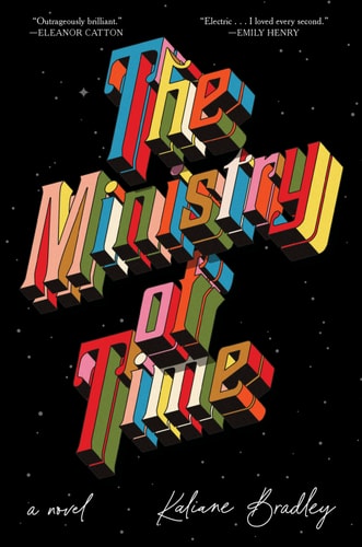 The Ministry of Time A Novel