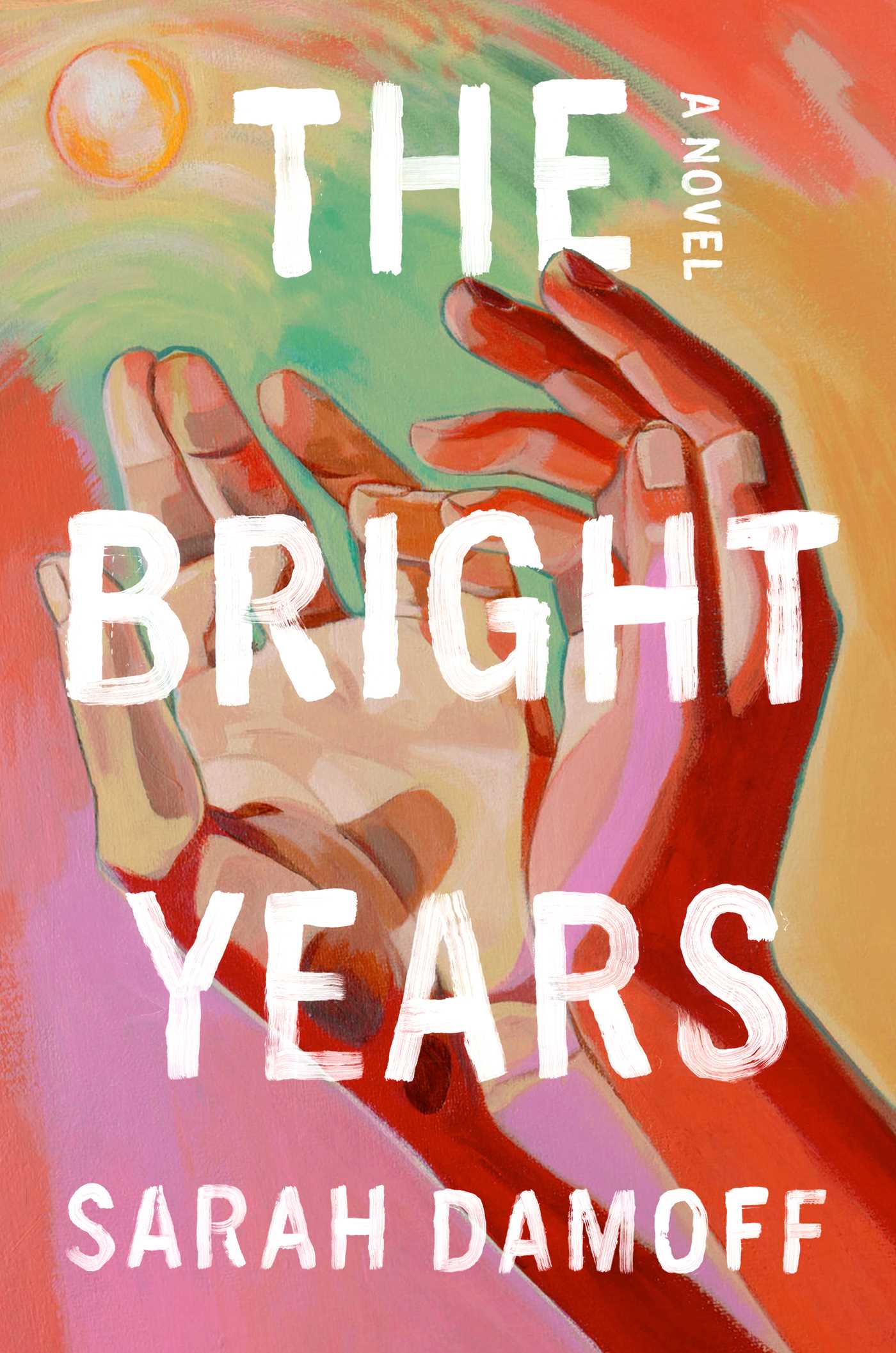 The Bright Years: A Novel