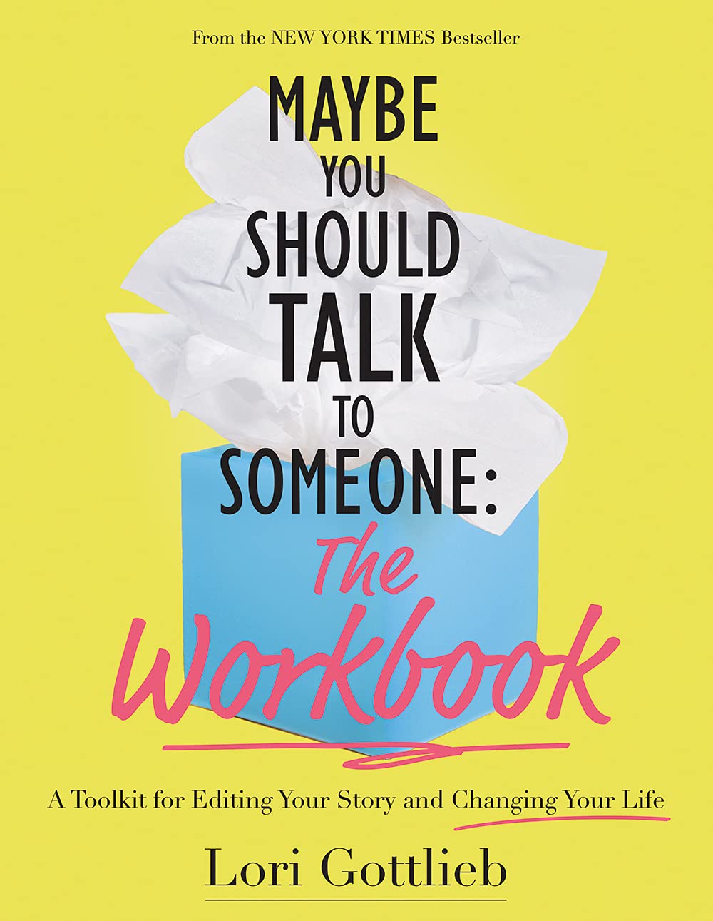 Maybe You Should Talk To Someone: The Workbook (A Toolkit for Editing Your Story and Changing Your Life)