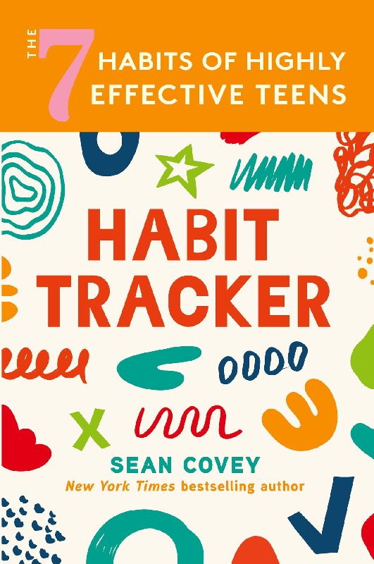 The 7 Habits of Highly Effective Teens: Habit Tracker