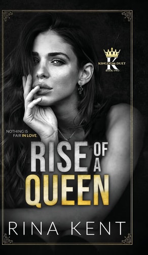 Rise of a Queen: A Dark Billionaire Romance (Kingdom Duet, Band 2)
