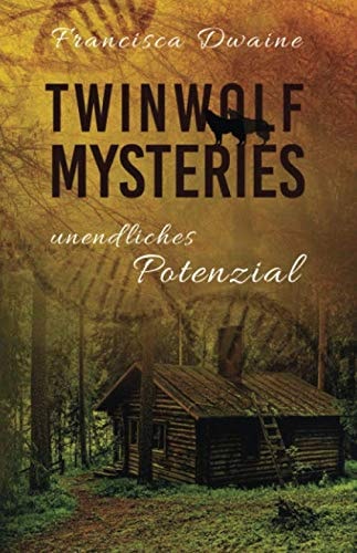 Twinwolf Mysteries - Unendliches Potenzial (Deep Valley, Band 6)