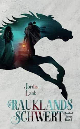 Rauklands Schwert: Raukland Trilogie Band 3