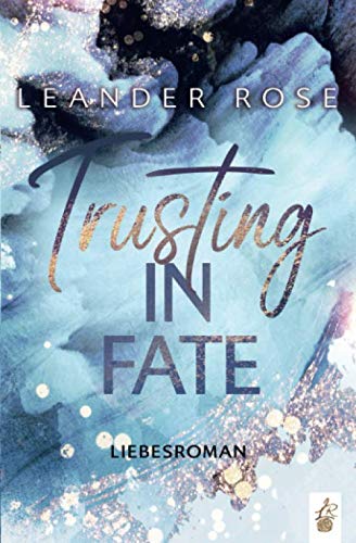 Trusting in Fate: Liebesroman (Los Angeles - Lovestorys)