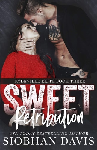 Sweet Retribution: A Dark High School Bully Romance (Rydeville Elite, Band 3)