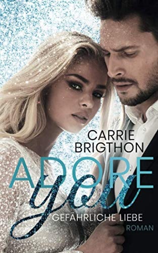 Adore You: Gefährliche Liebe (Die L.A. VIP-Reihe)