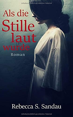 Als die Stille laut wurde: Roman