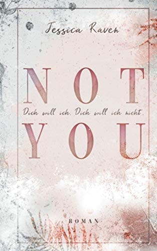 Not you: Dich will ich. Dich will ich nicht.