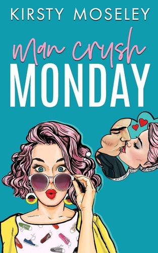 Man Crush Monday (Love For Days, Band 1)