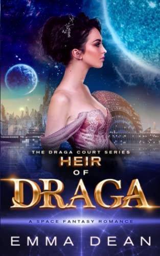 Heir of Draga: A Space Fantasy Romance (The Draga Court Series)