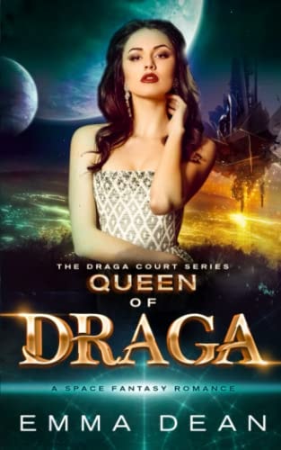 Queen of Draga: A Space Fantasy Romance (The Draga Court Series)