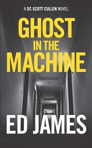 Ghost in the Machine (Detective Scott Cullen Mysteries)