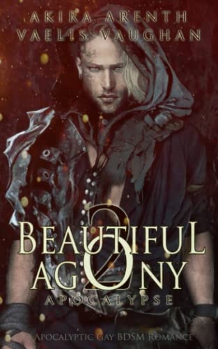 Beautiful Agony 2 - Apocalypse: Apocalyptic Gay BDSM Romance