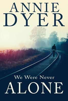 We Were Never Alone