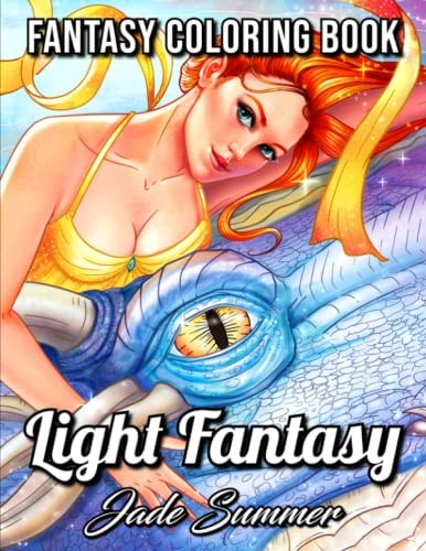 Light Fantasy: An Adult Coloring Book with Princesses, Unicorns, Mermaids, Fairies, Elves, Wizards, and Dragons