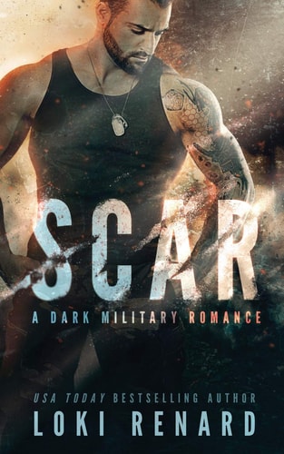 SCAR: A Dark Military Romance (Loki Renard's Standalone Dark Contemporary Romances)