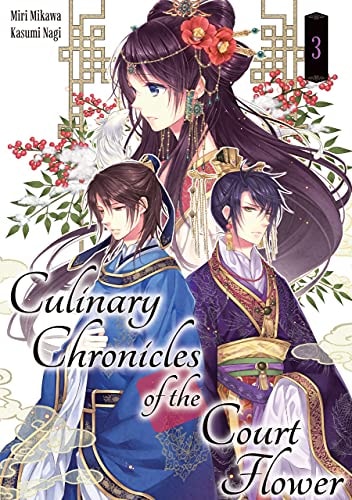 Culinary Chronicles of the Court Flower: Volume 3