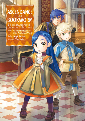 Ascendance of a Bookworm Adopted Daughter of an Archduke 2: I'll Do Anything to Become a Librarian!