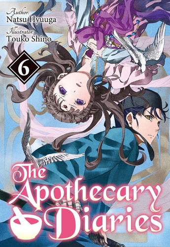 The Apothecary Diaries: Volume 6 (Light Novel) (The Apothecary Diaries (Light Novel))
