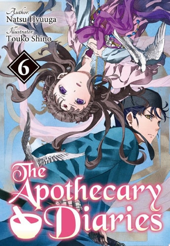 The Apothecary Diaries: Volume 6 (Light Novel) (The Apothecary Diaries (Light Novel))