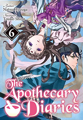 The Apothecary Diaries: Volume 6 (Light Novel) (The Apothecary Diaries (Light Novel))