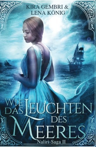 Wie das Leuchten des Meeres (Naliri-Saga)