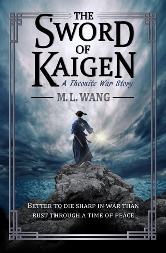 The Sword of Kaigen: A Theonite War Story (the Theonite Series)