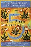The Fifth Agreement: A Practical Guide to Self-Mastery by Don Miguel Ruiz