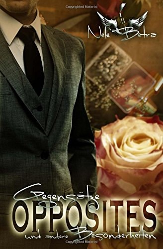 Opposites: Gegensätze und andere Besonderheiten (Opposites Attract, Band 1)