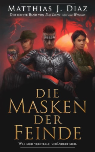 Die Masken der Feinde: Der dritte Band von Das Licht und die Wildnis