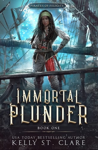 immortal plunder (Pirates of Felicity)