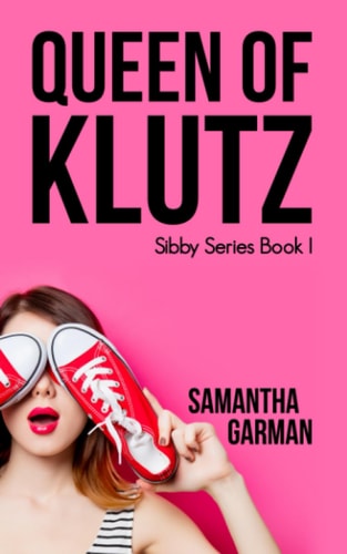 Queen of Klutz (Sibby Series)