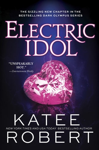 Electric Idol: A Deliciously Forbidden Modern Retelling of Psyche and Eros (Dark Olympus Book 2)
