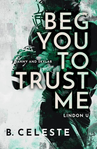 Beg You to Trust Me (Lindon U, 2)
