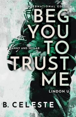 Beg You To Trust Me