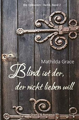 Blind ist der, der nicht lieben will (Die Ostküsten-Reihe, Band 2)