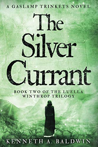 The Silver Currant: A Gaslamp Trinkets Novel (The Luella Winthrop Trilogy, Band 2)