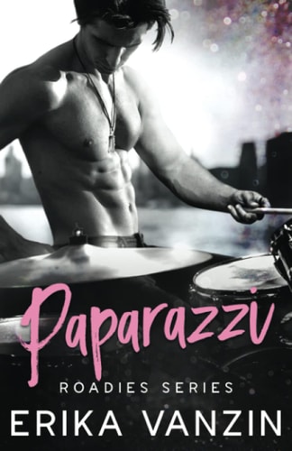 Paparazzi: A Rock and Love story (Roadies Series)