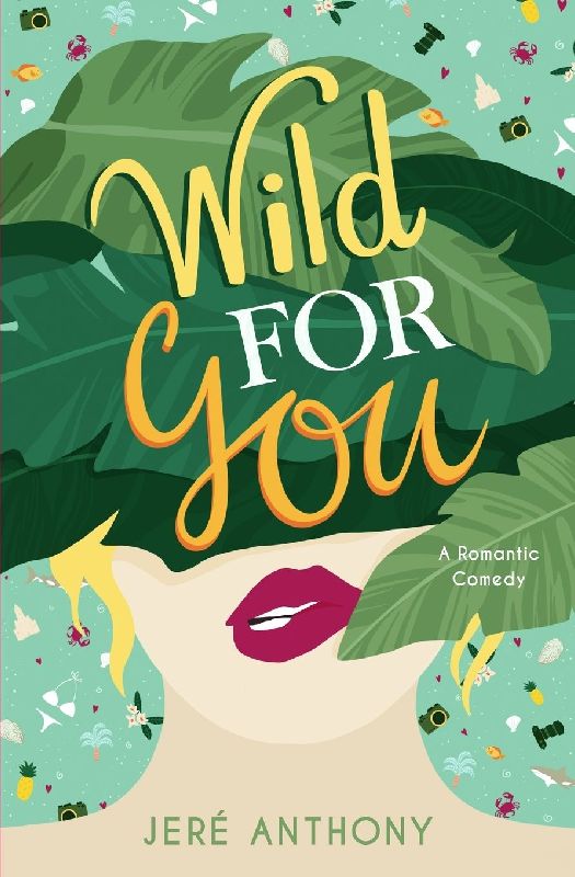 Wild For You: A Romantic Comedy (Drive Me Crazy)