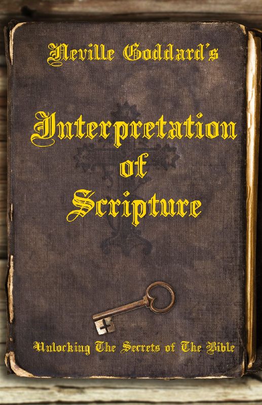 Neville Goddard's Interpretation of Scripture
