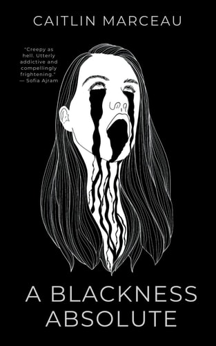 A Blackness Absolute: A Collection of Short Horror