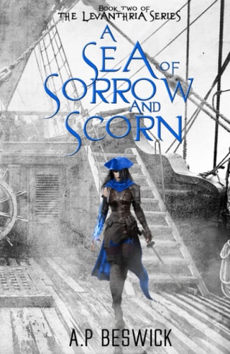 A Sea Of Sorrow And Scorn (The Levanthria Series)