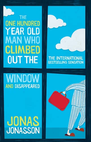 The One Hundred Year Old Man Who Climbed out the Window and Disappeared