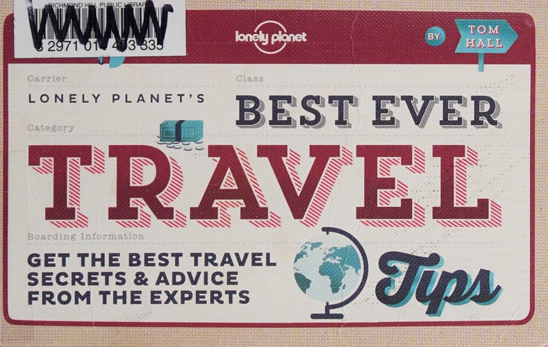 Best Ever Travel Tips: Get the Best Travel Secrets & Advice from the Experts (Lonely Planet)