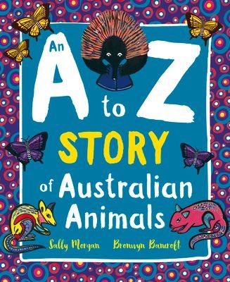 An A to Z Story of Australian Animals