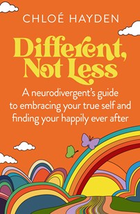 Different, Not Less: A neurodivergent's guide to embracing your true self and finding your happily ever after