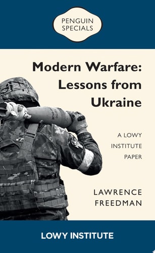 Modern Warfare: Lessons from Ukraine: A Lowy Institute Paper