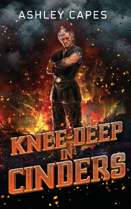 Knee-Deep in Cinders