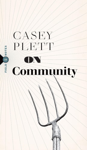 On Community (Field Notes, 9)