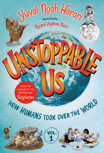 How Humans Took over the World (Unstoppable Us, 1)